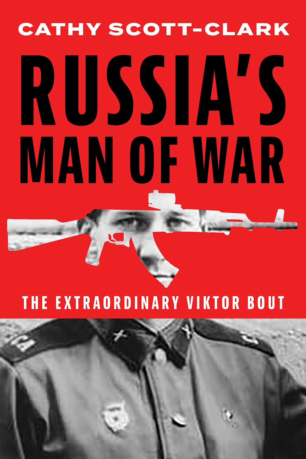 Russia's Man of War: The Extraordinary Viktor Bout Essays & Short Stories