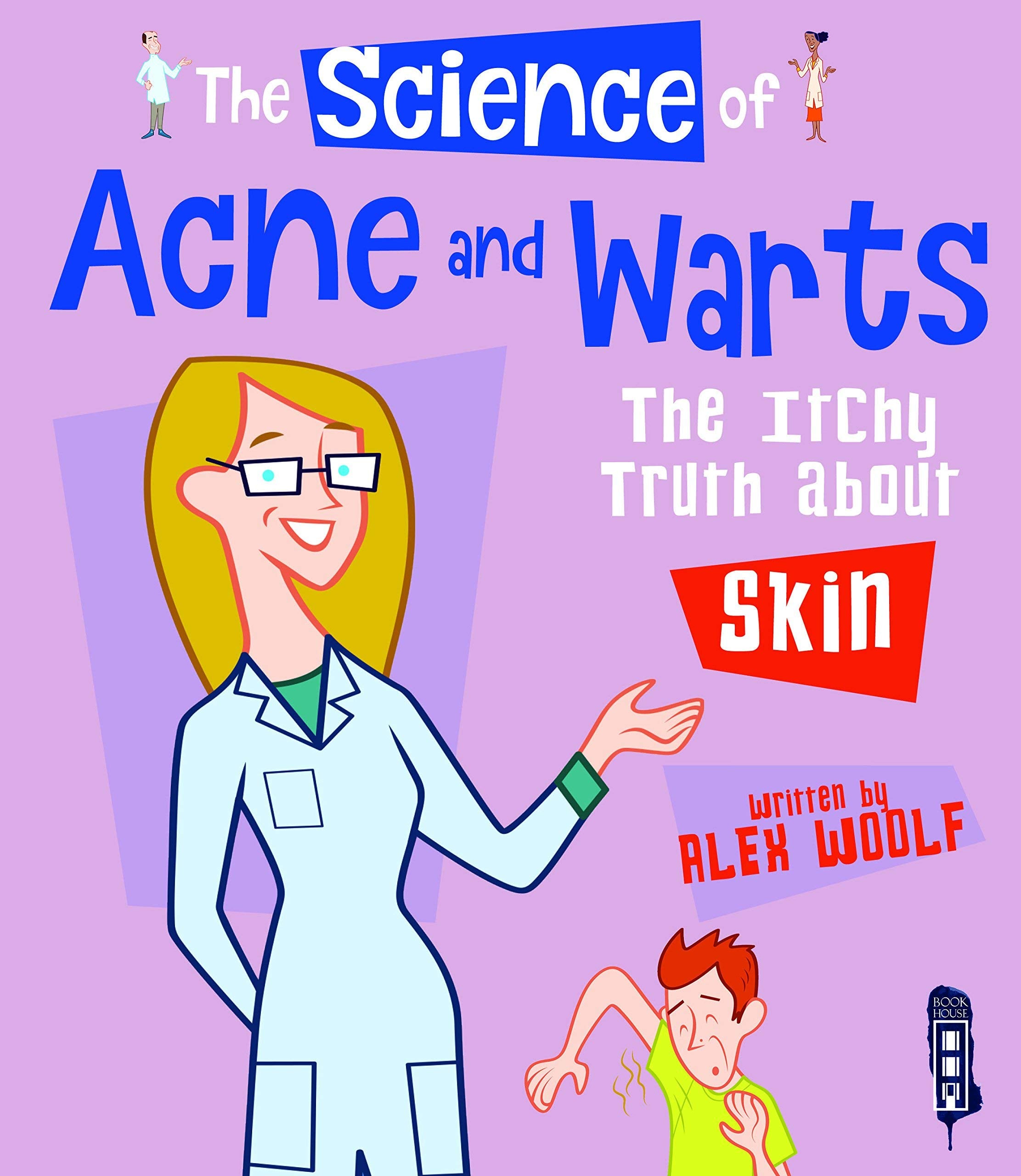 The Science Of Acne & Warts: The Itchy Truth About Skin Non-fiction