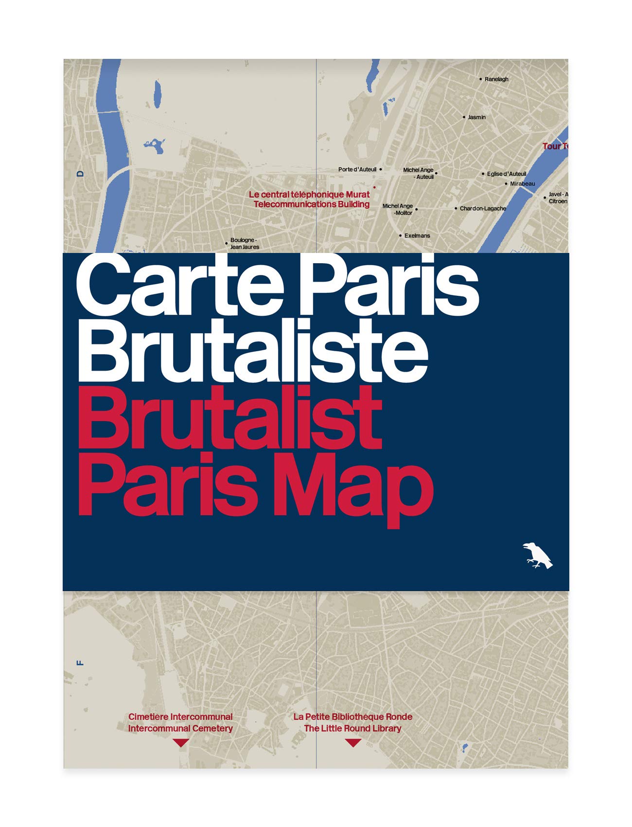 Carte Paris Brutaliste / Brutalist Paris Map: Guide to Brutalist Architecture in and near Paris (Blue Crow Media Architecture Maps) book