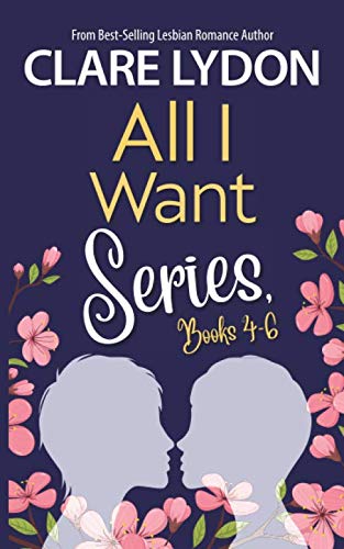 All I Want Series, Books 4-6: All I Want For Summer, All I Want For Autumn, All I Want Forever LGBTQ+