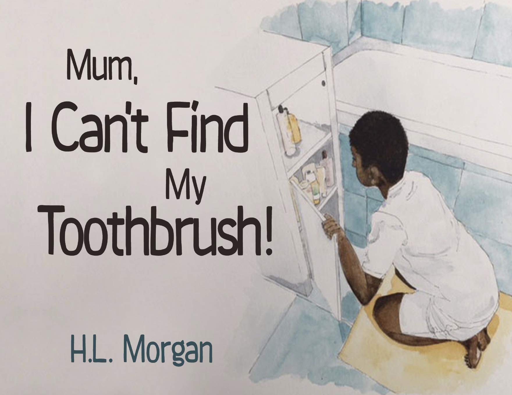 MUM, I Can't Find My Toothbrush! Non-fiction