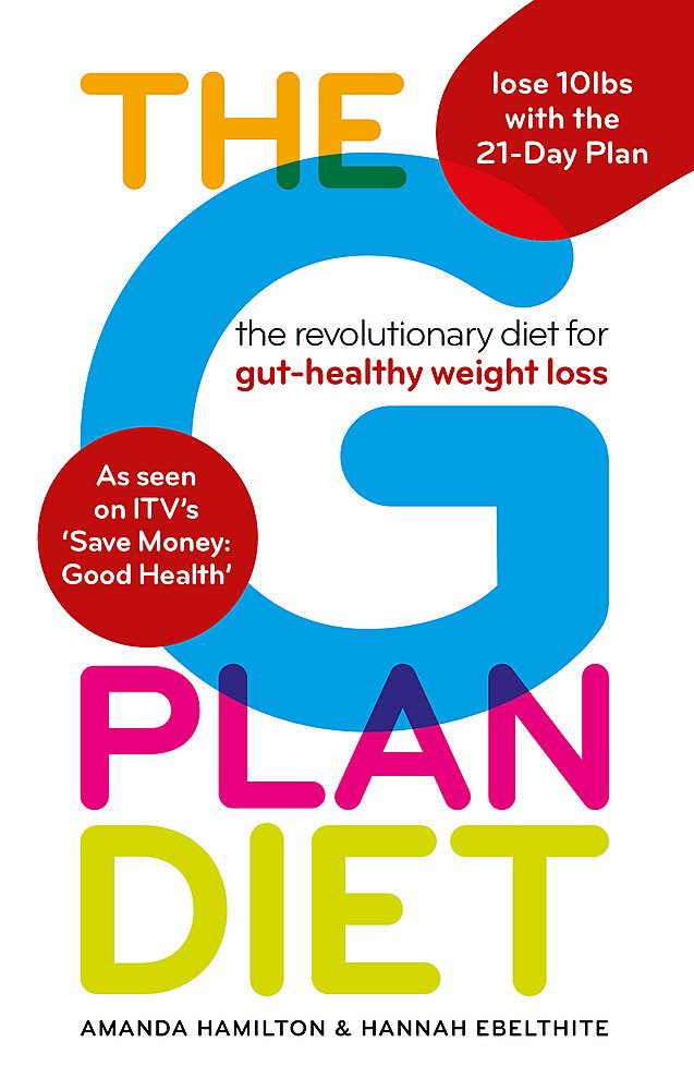 The G Plan Diet: The revolutionary diet for gut-healthy weight loss Medicine