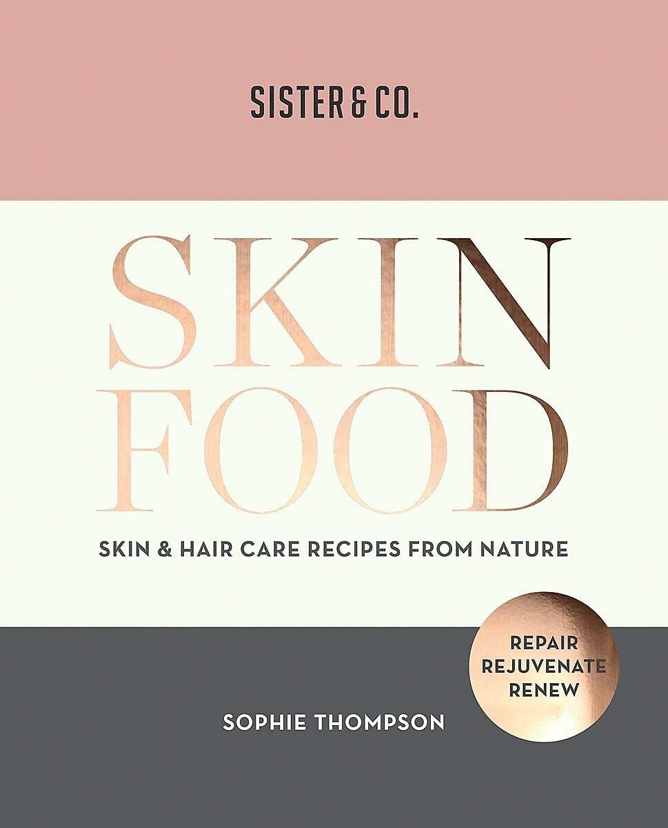 Skin Food: Skin & Hair Care Recipes From Nature Mathematics