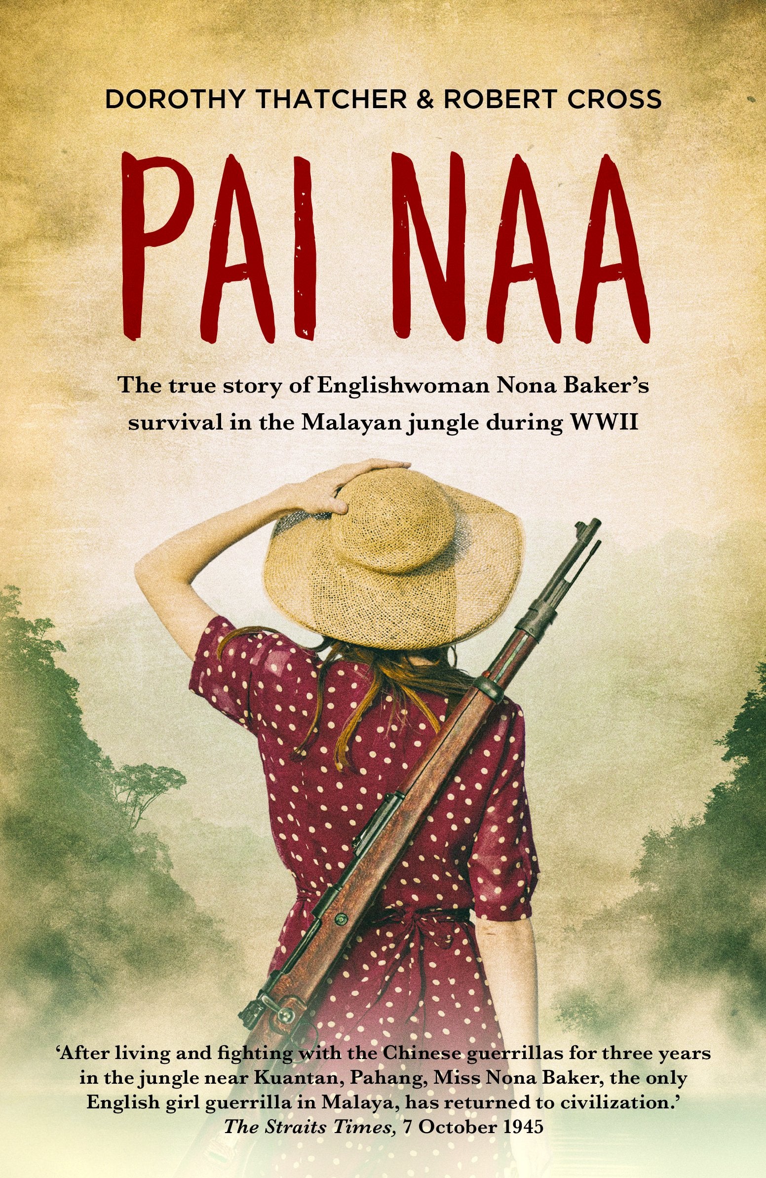 Pai Naa: The True Story of Englishwoman Nona Baker's Survival in the Malayanjungle During WWII Art & Literature Books