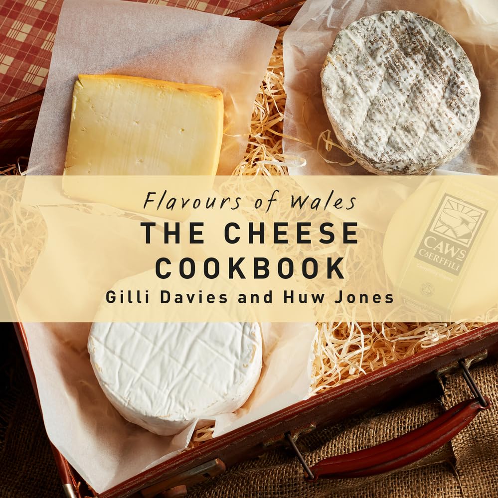 Flavours of Wales: The Cheese Cookbook Leisure, Home & Garden