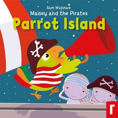 Maisey and the Pirates: Parrot Island book