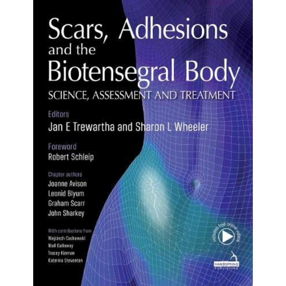 Scars, Adhesions and the Biotensegral Body book