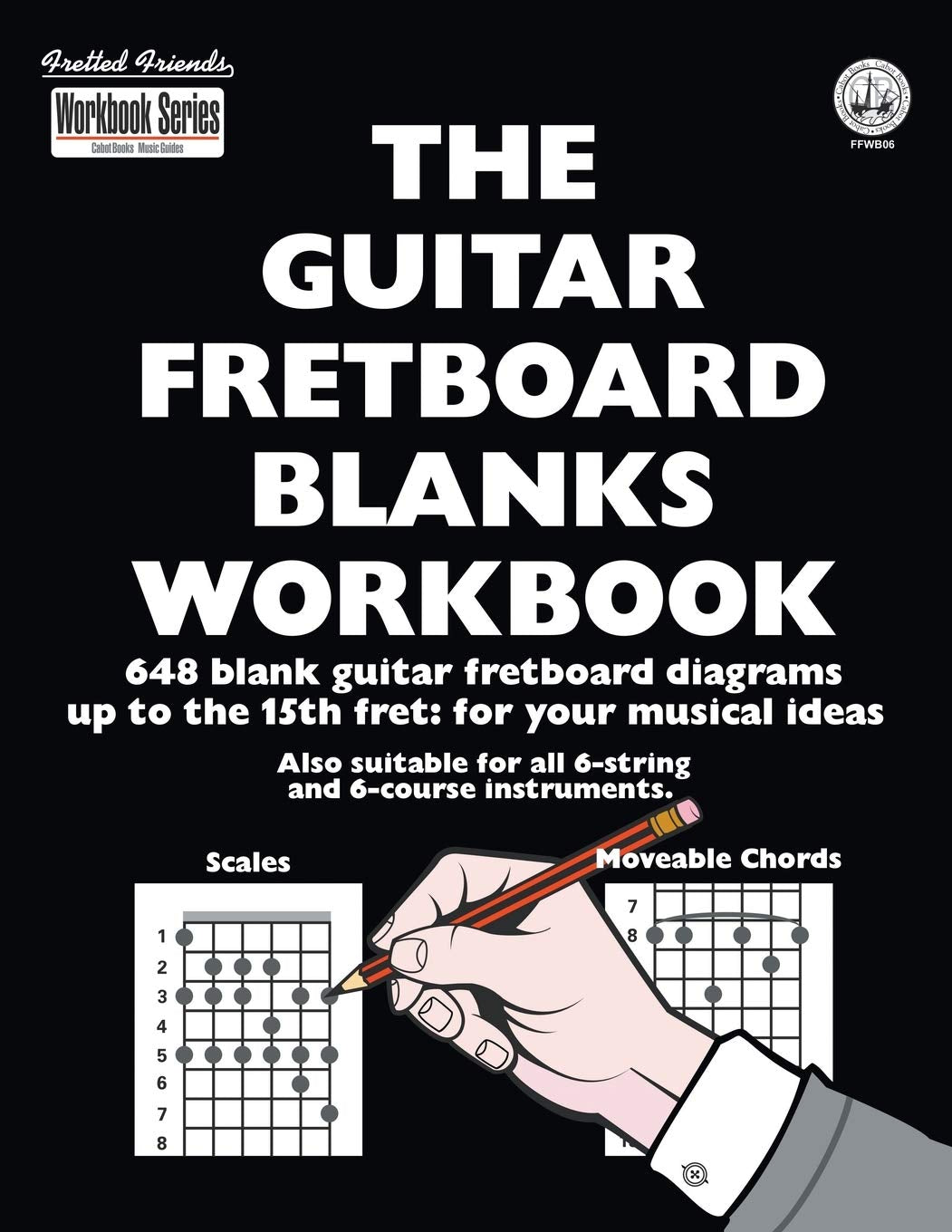 The Guitar Fretboard Blanks Workbook: 648 Blank Guitar Fretboard Diagrams up to the 15th fret: for your Musical Ideas (Workbook Series) Sheet Music