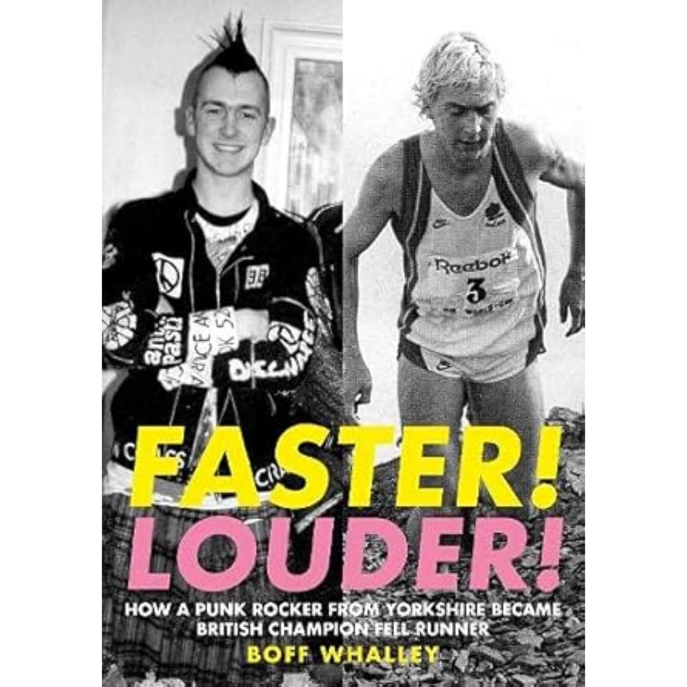 Faster! Louder!: HOW A PUNK ROCKER FROM YORKSHIRE BECAME BRITISH CHAMPION FELL RUNNER Sports