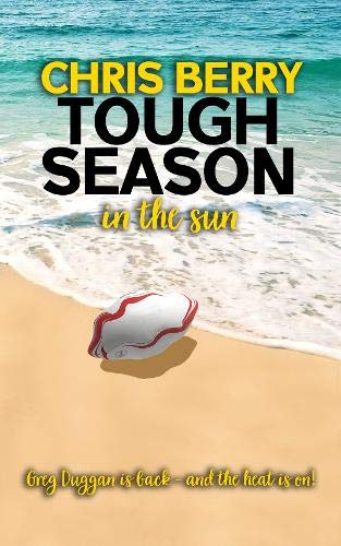 Tough Season in the Sun: Greg Duggan is back and the heat is on book