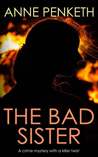 THE BAD SISTER a crime mystery with a killer twist book