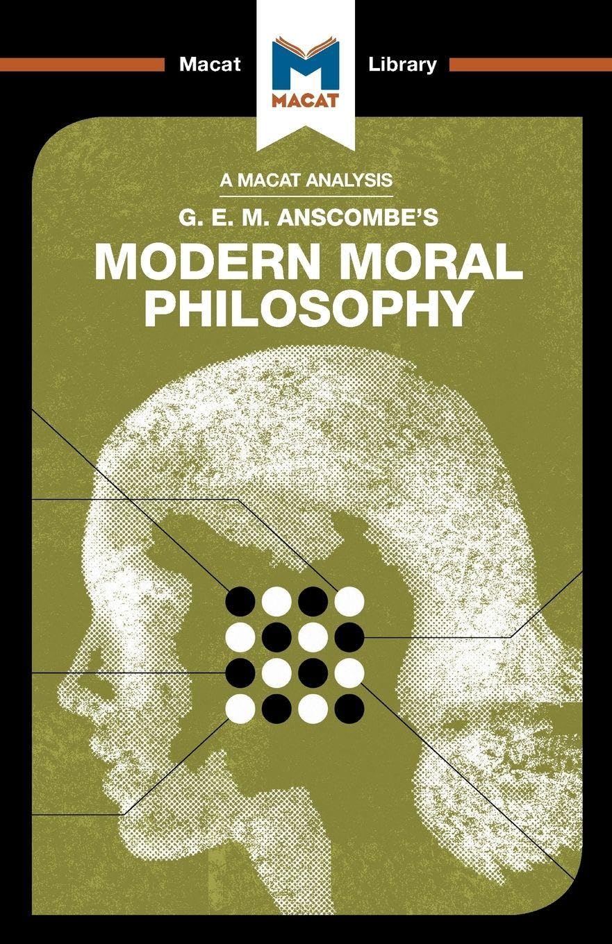 An Analysis of G.E.M. Anscombe's Modern Moral Philosophy Philosophy