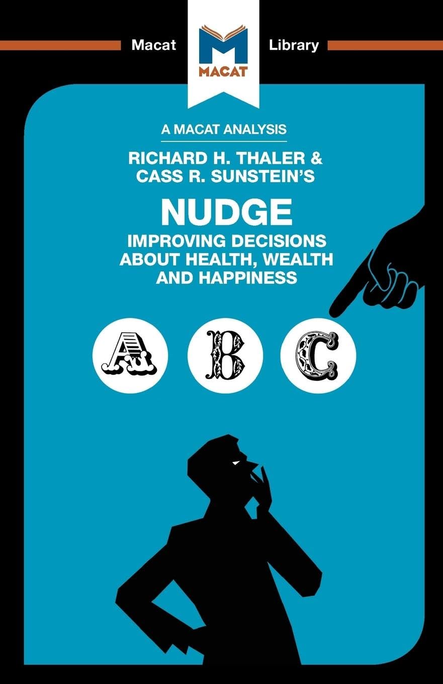 Nudge: Improving Decisions About Health, Wealth and Happiness (The Macat Library) Philosophy