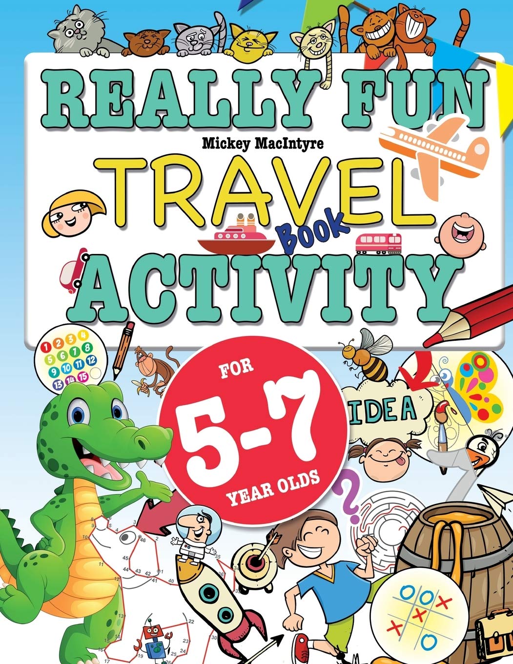 Really Fun Travel Activity Book For 5-7 Year Olds: Fun & educational activity book for five to seven year old children (Activity Books For Kids) Tiptoi & Games