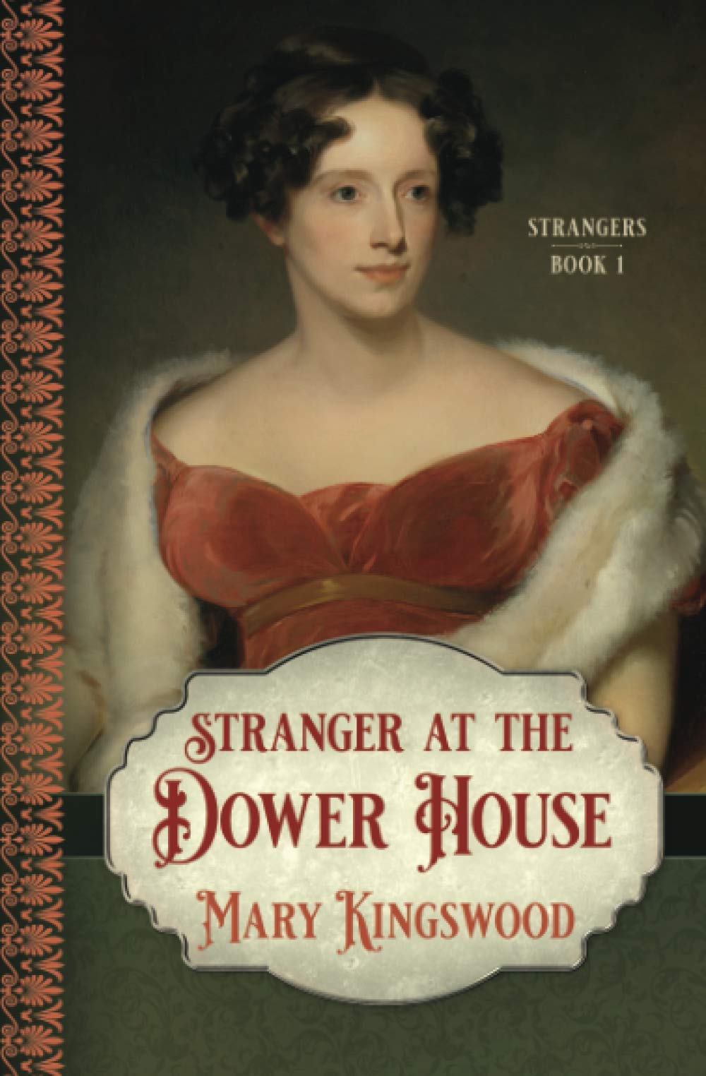 Stranger at the Dower House (Strangers, Band 1) Historical Fiction