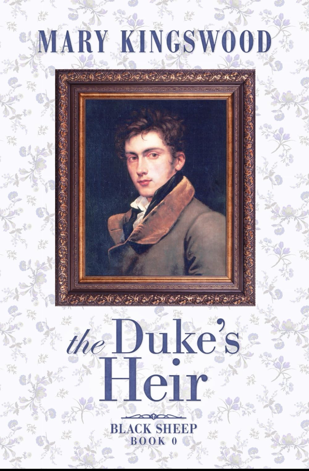 The Duke's Heir: A Traditional Regency Romance (Black Sheep) Historical Fiction