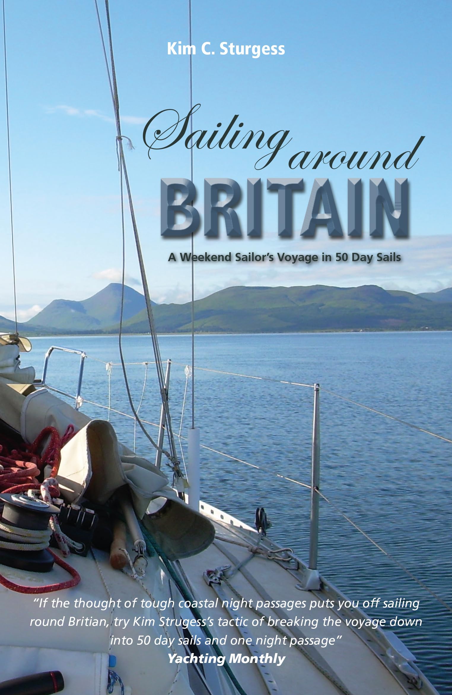 Sailing Around Britain: A Weekend Sailor's Voyage in 50 Day Sails (Making Waves, Band 5) Politics & Society