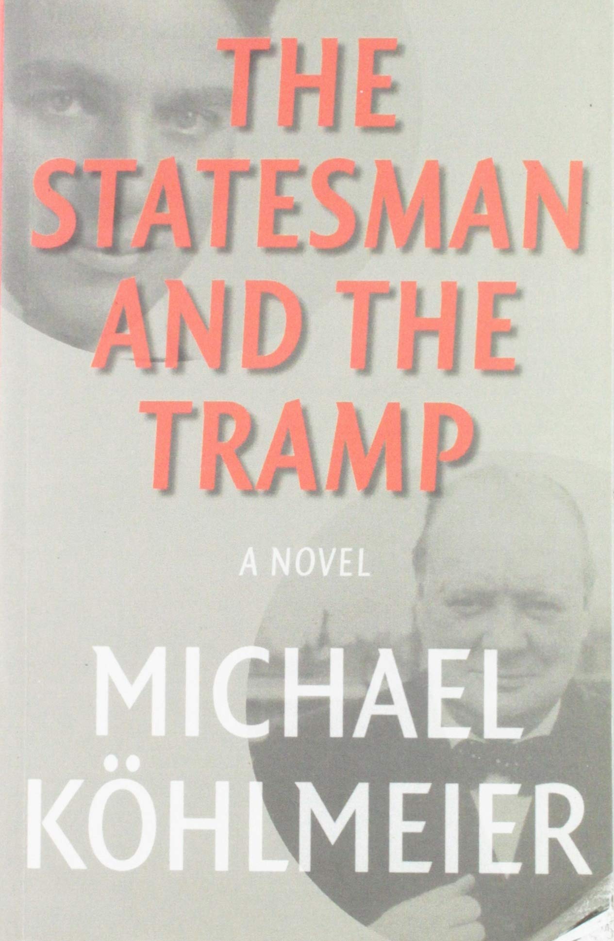 The Statesman and the Tramp: A Novel Contemporary literature