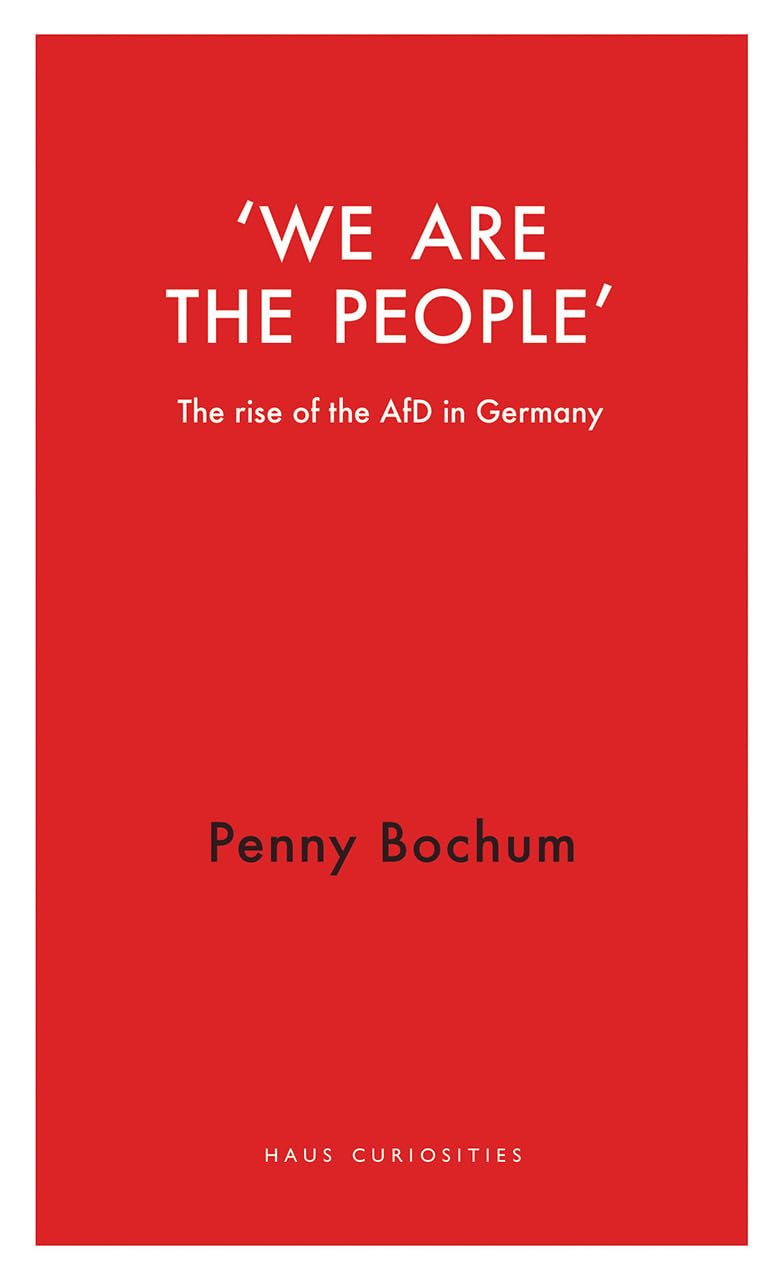 We are the People: The Rise of the AfD in Germany (Haus Curiosities) Law