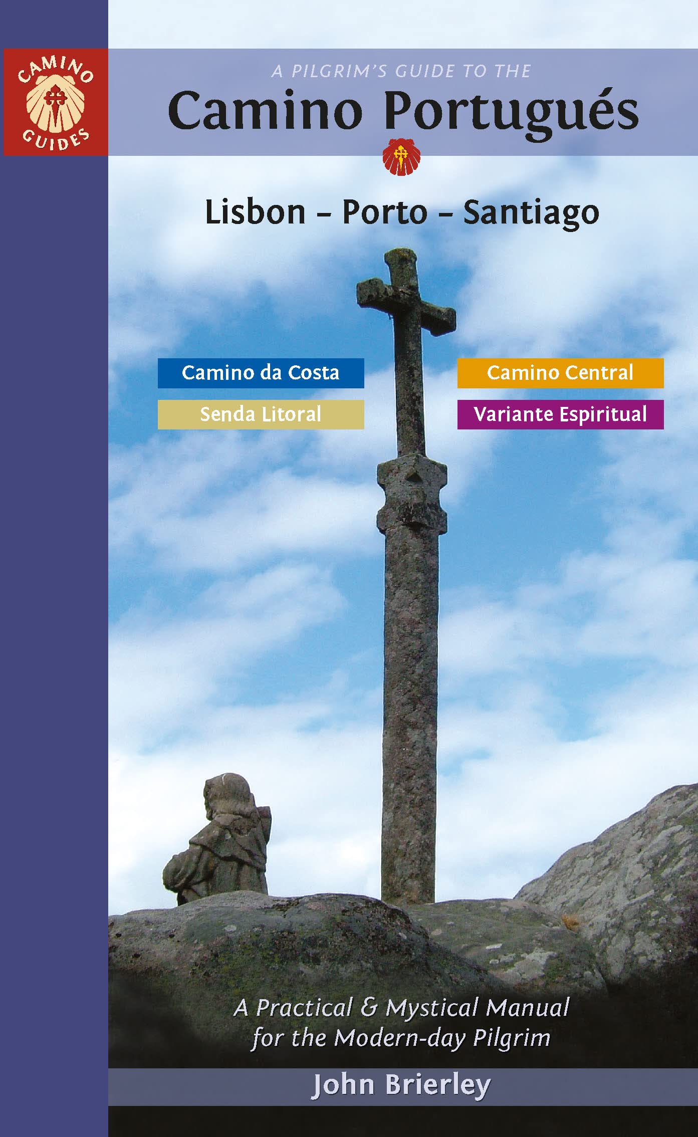 A Pilgrim's Guide to the Camino Portugués: Lisbon - Porto - Santiago: Including Camino Da Costa, Senda Litoral, Camino Central and Variente Espiritual (Camino Guides) Leisure, Home & Garden