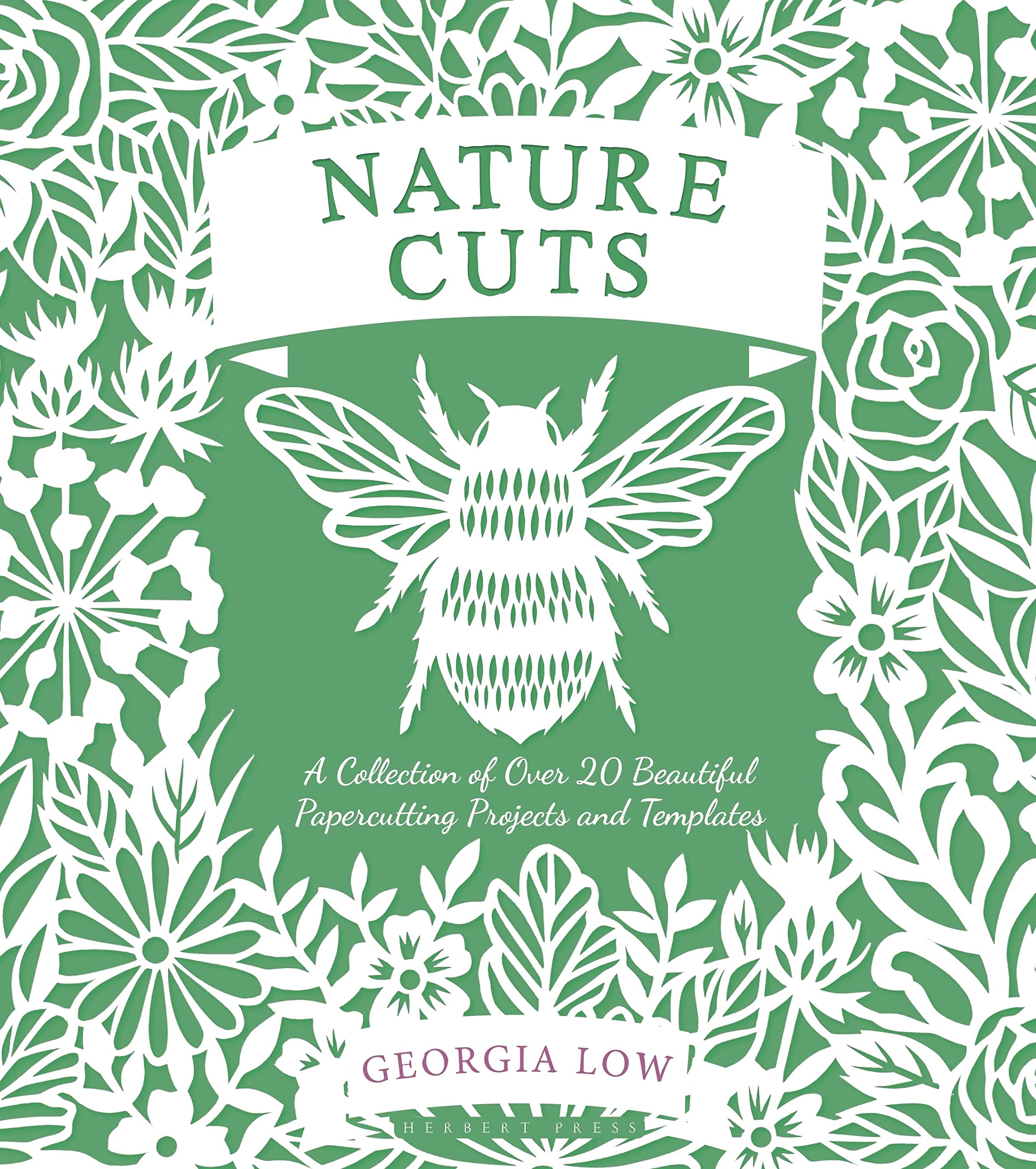 Nature Cuts: A Collection of Over 20 Beautiful Papercutting Projects and Templates Hobbies & Crafts