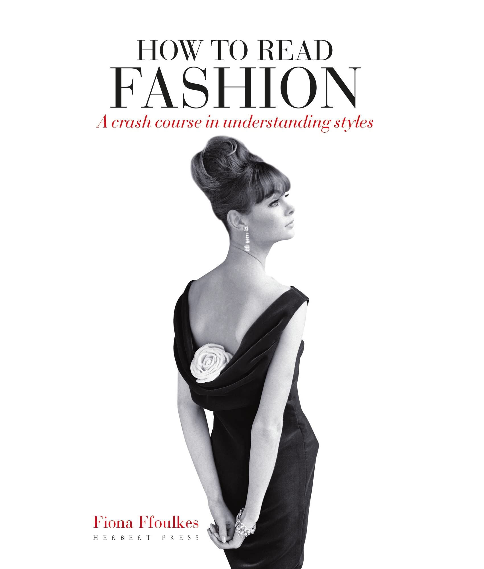 How to Read Fashion: A Crash Course in Understanding Styles Books