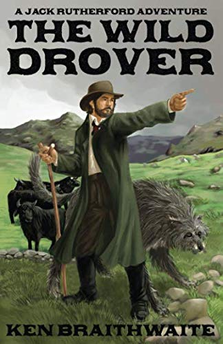 The Wild Drover: A Jack Rutherford Adventure Action & Adventure