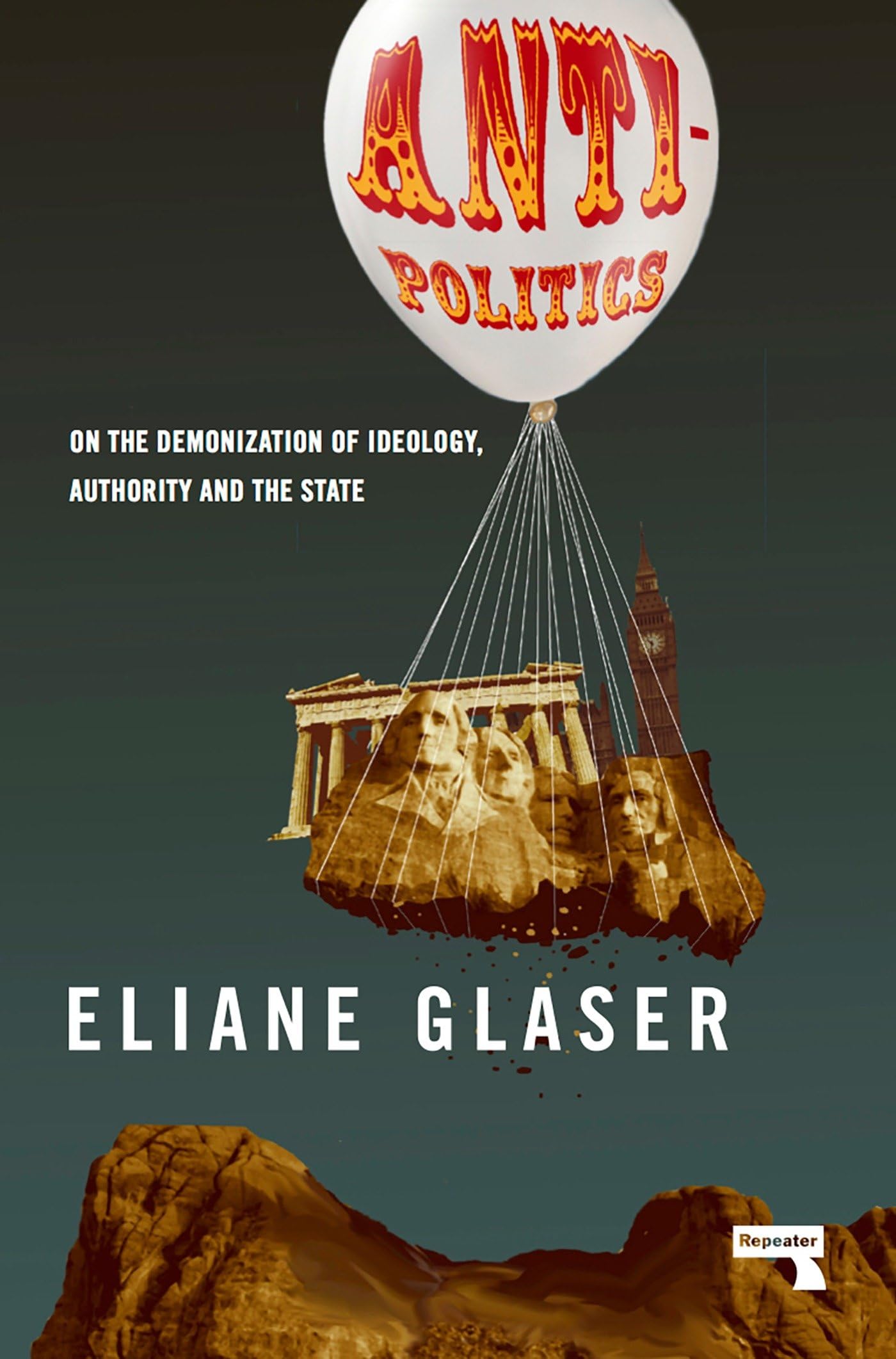 Anti-Politics: On the Demonization of Ideology, Authority and the State Social Sciences