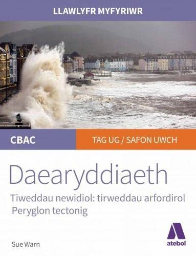 Llawlyfr Myfyriwr Safon Uwch CBAC: Daearyddiaeth Tirweddau Arfordirol Peryglon Tectonig Non-fiction