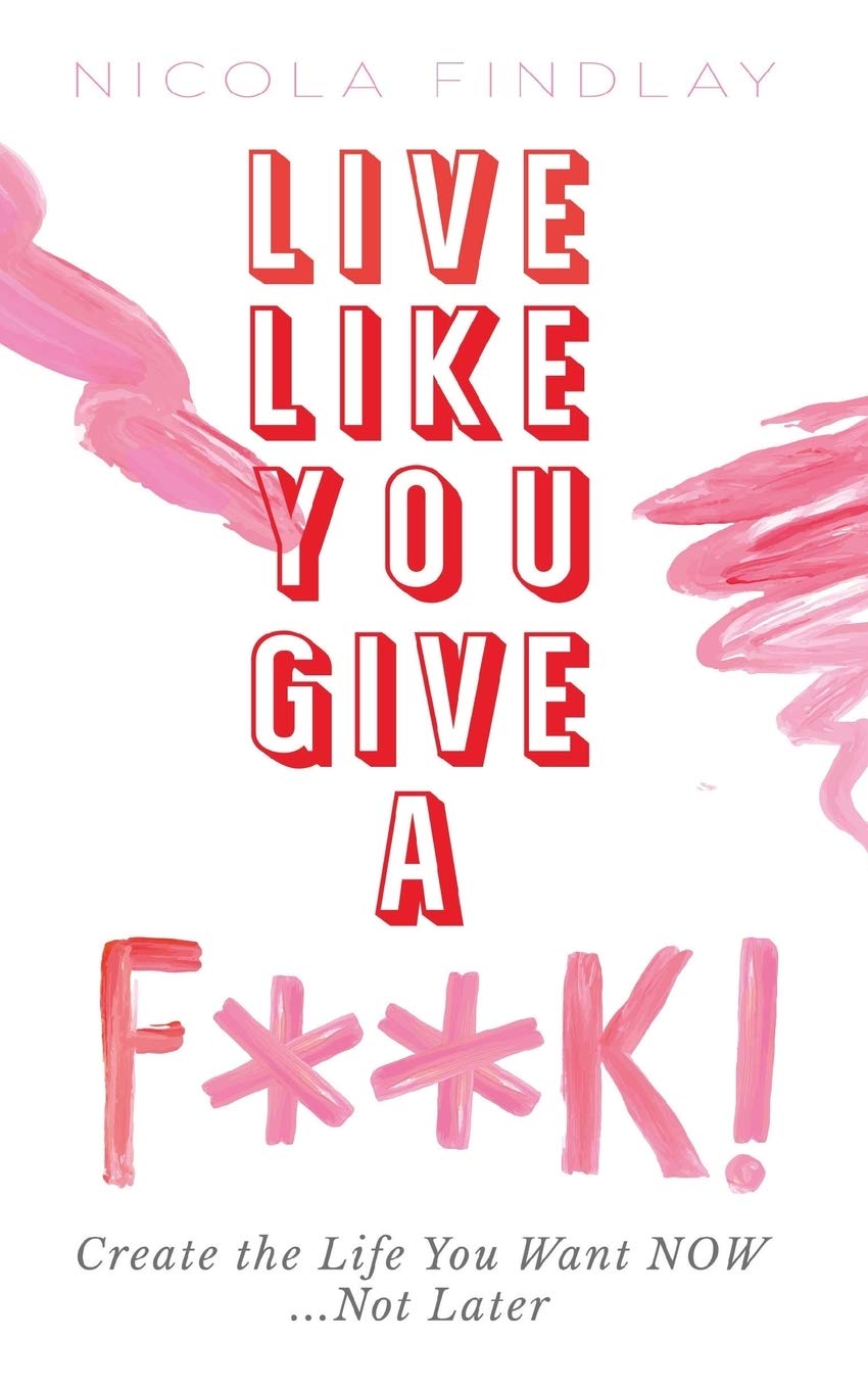 Live Like You Give A F**K! book