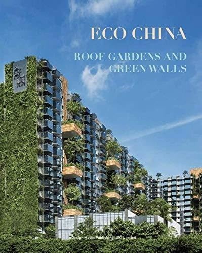 Eco China: Roof Garden and Green Walls Architecture