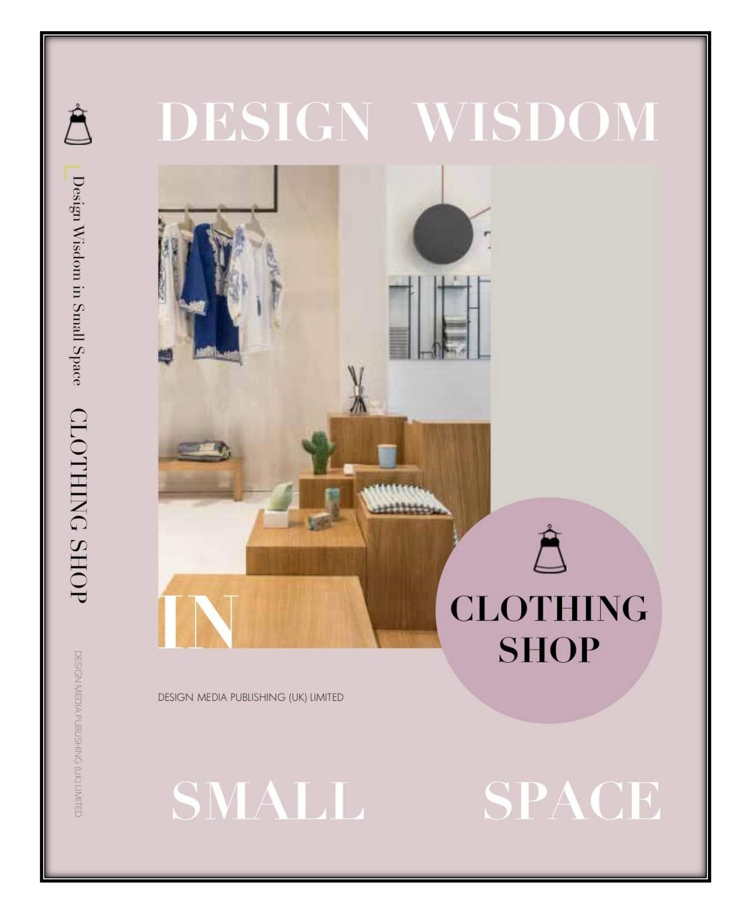 Design Wisdom in Small Space II: Clothing Shop Architecture