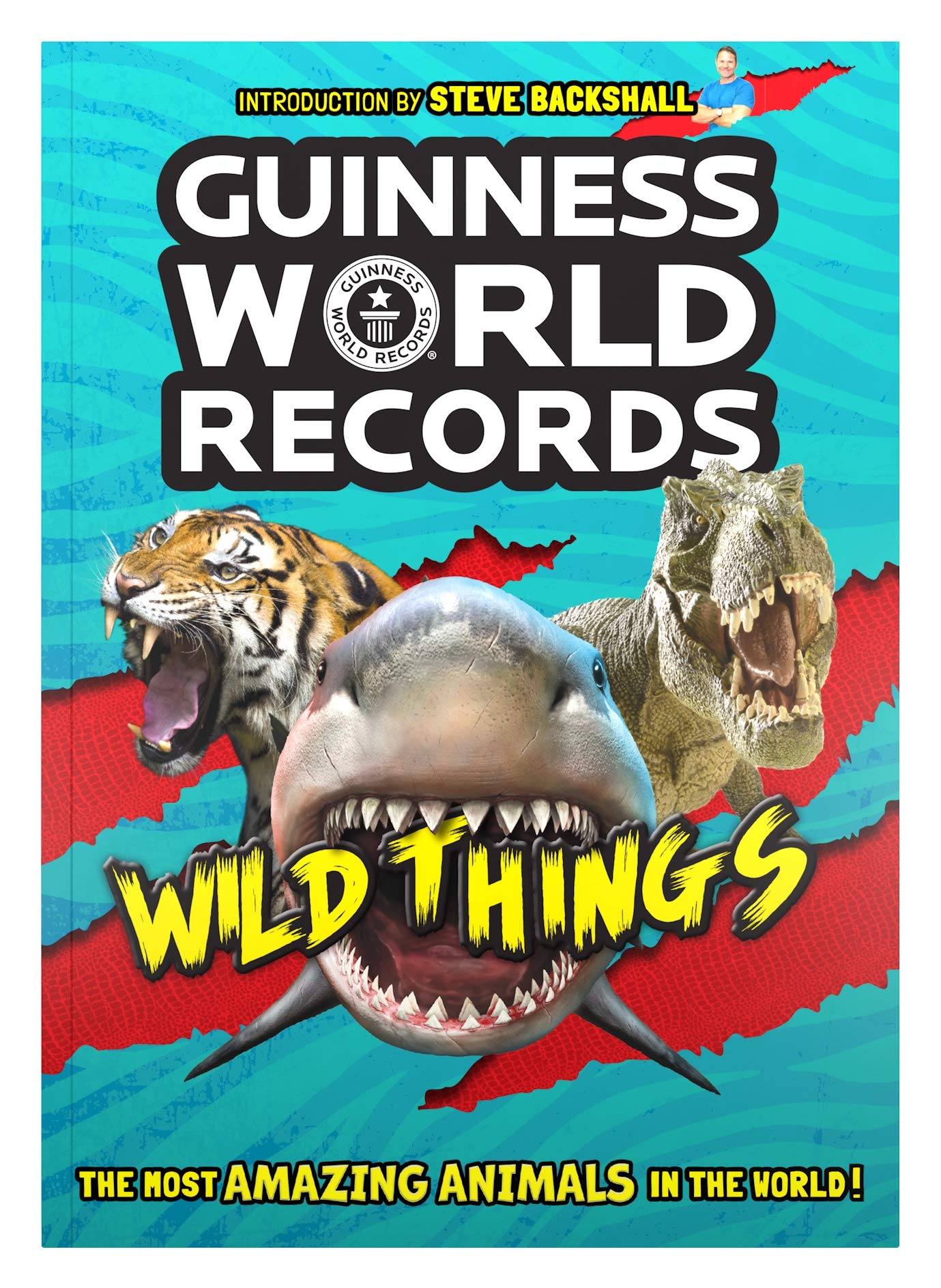 Guinness World Records Wild Things: The most Amazing Animals in the World. Introduction by Steven Backshall Learning & Reference
