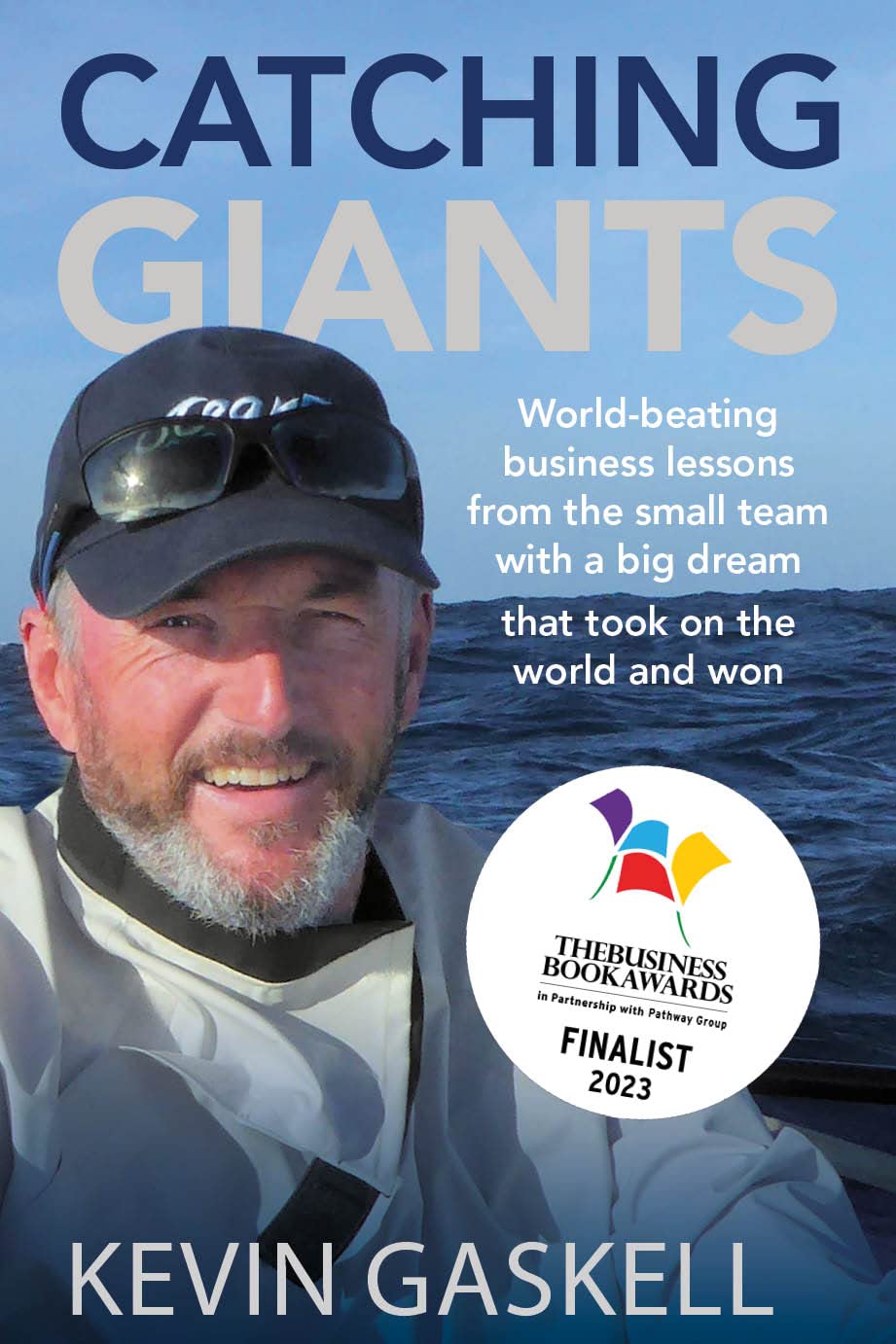 Catching Giants: World-beating business lessons from the small team with a big dream that took on the world and won book