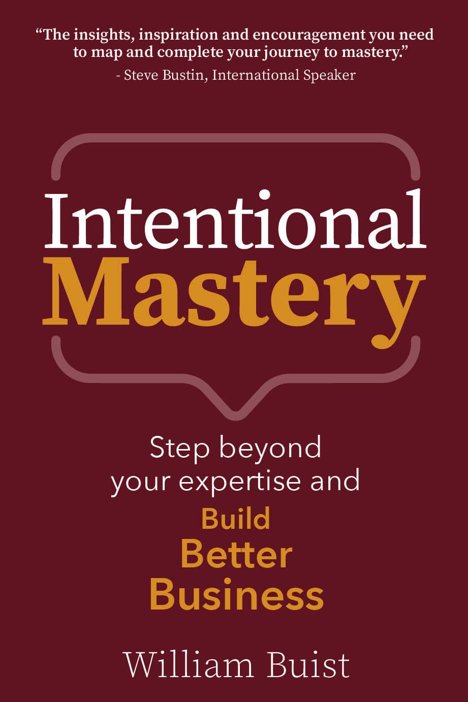 Intentional Mastery: Step Beyond your Expertise and Build Better Business Law