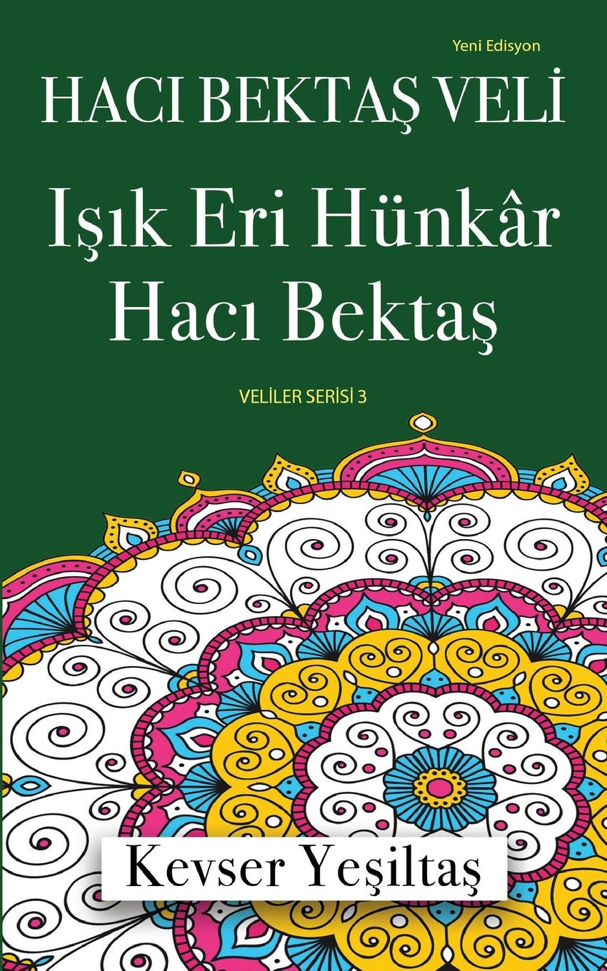 Haci Bektas Veli, Isik Eri Hunkar Haci Bektas (Yeni Edisyon) book