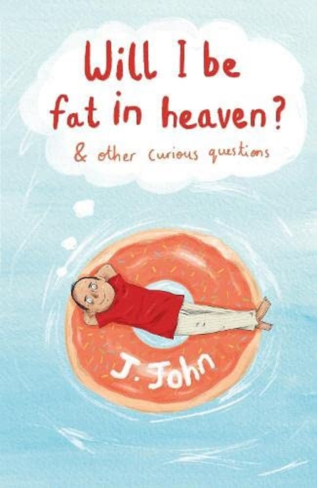 Will I be Fat in Heaven? and Other Curious Questions Religion & Esotericism