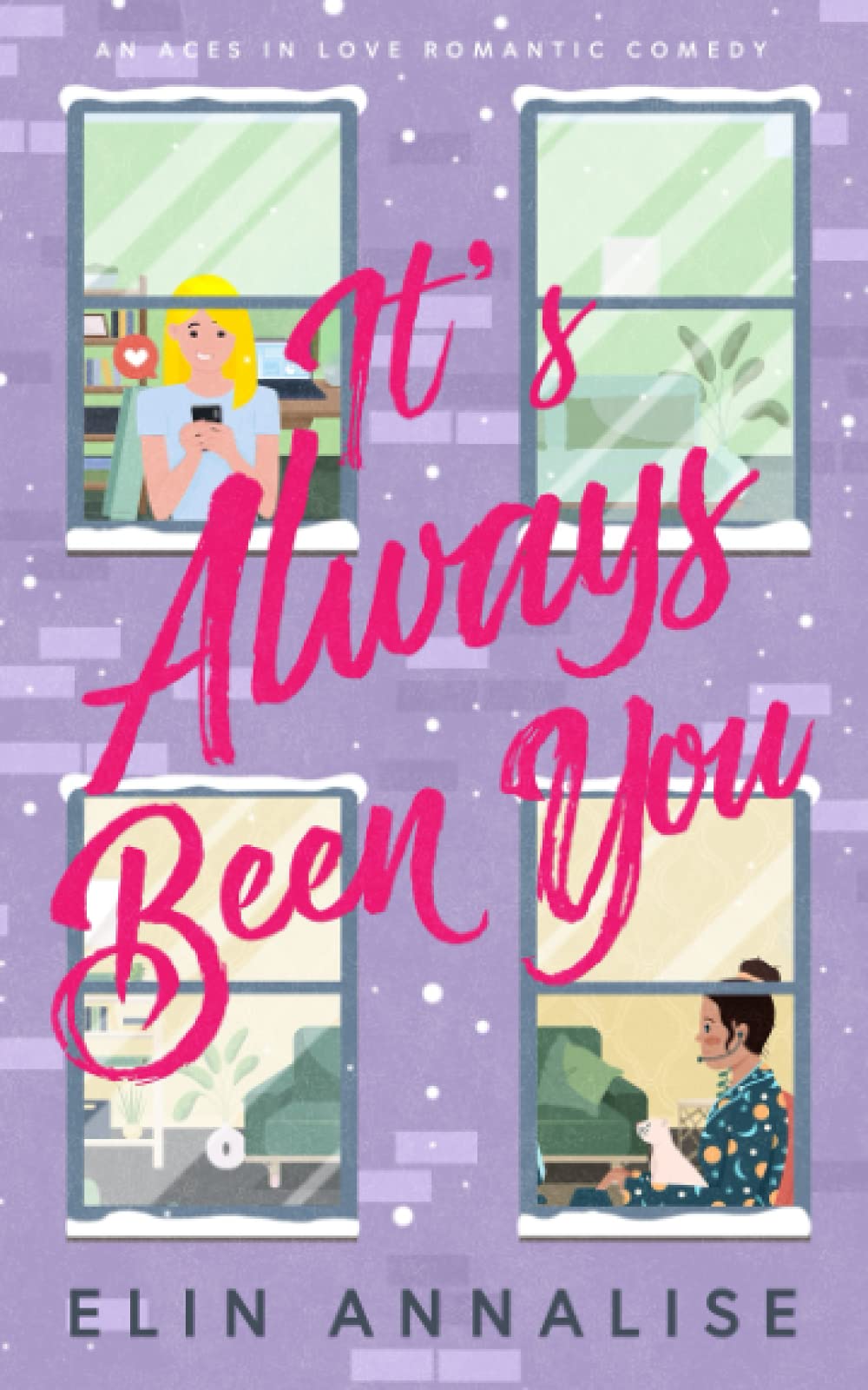 It's Always Been You: An Aces in Love Romantic Comedy book
