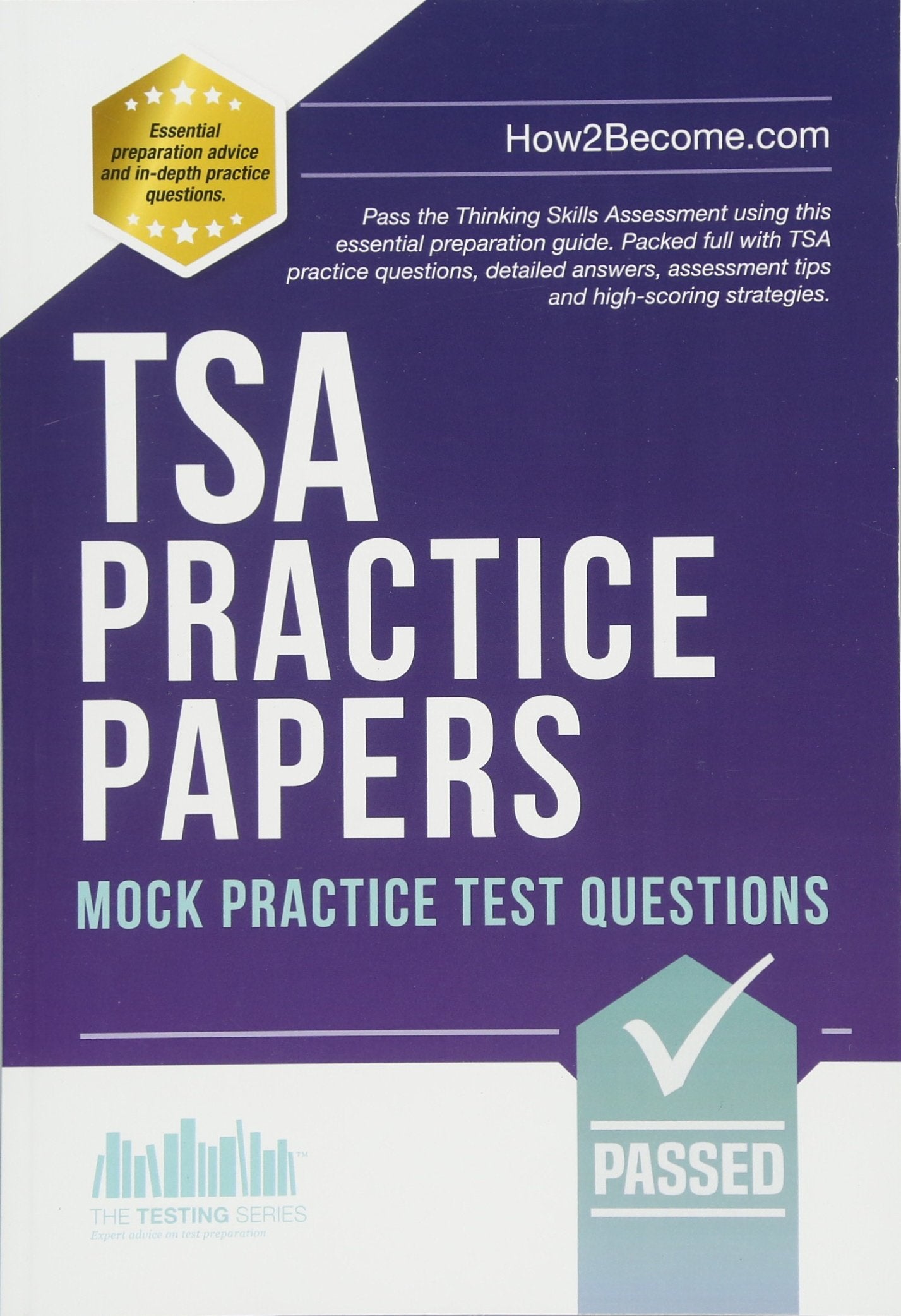 TSA PRACTICE PAPERS: Mock Practice Test Questions: Packed full with Thinking Skills Assessment practice questions, detailed answers, assessment tips and high-scoring strategies. book