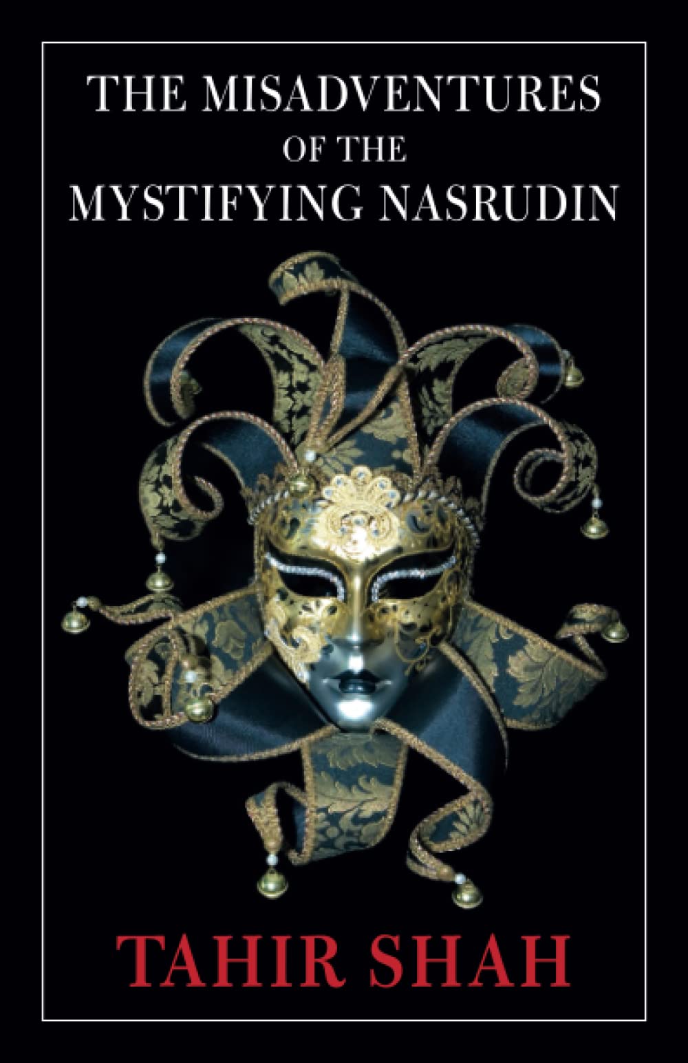 The Misadventures of the Mystifying Nasrudin Essays & Short Stories