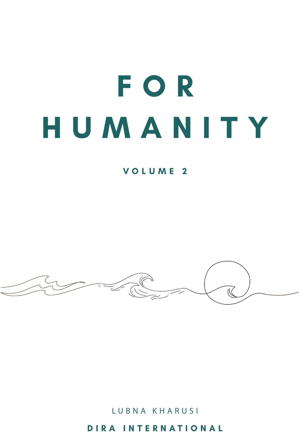For Humanity: Volume 2 (For Humanity by Lubna Kharusi, Band 2) Poetry