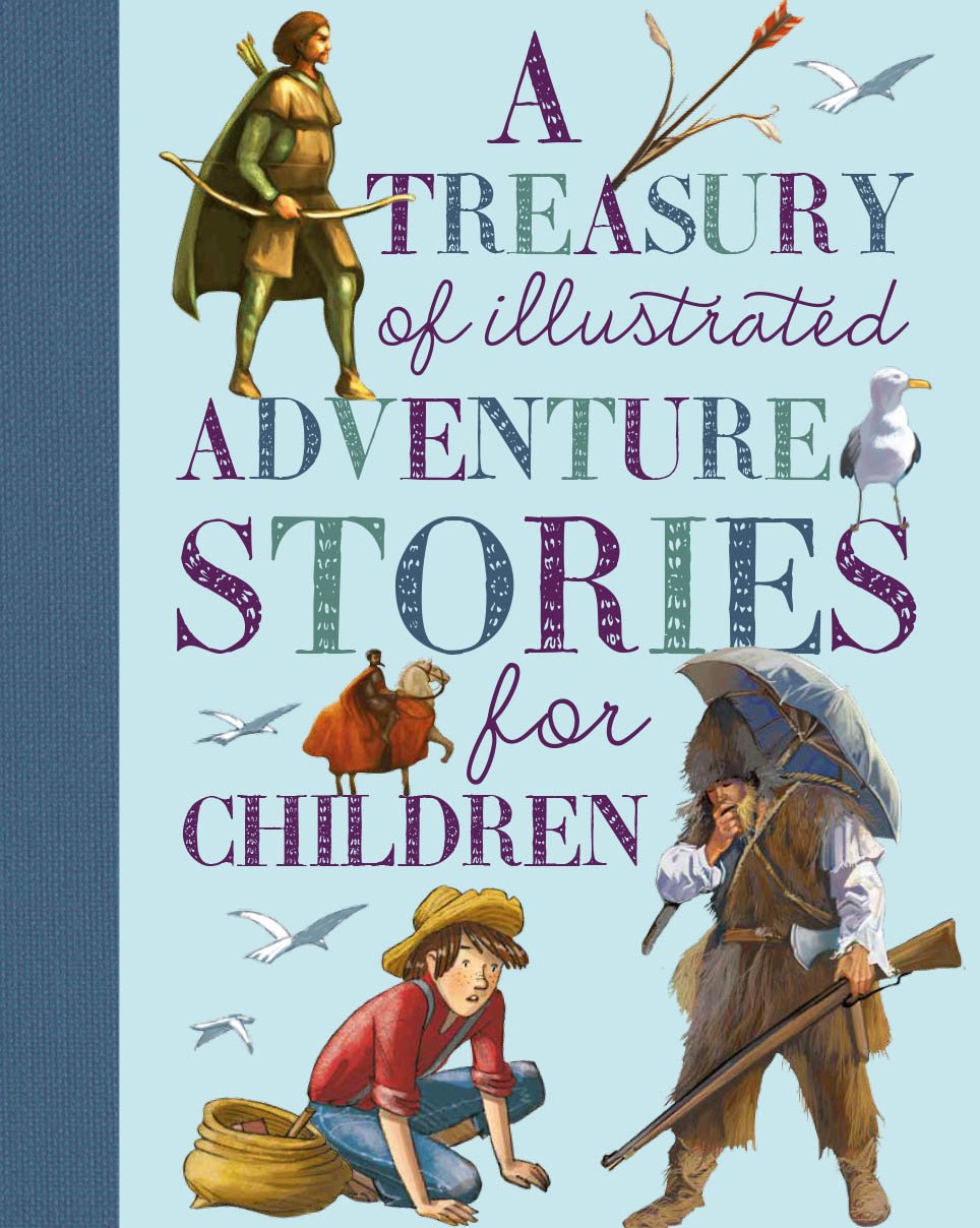 A Treasury of Illustrated Adventure Stories Fairy Tales & Legends