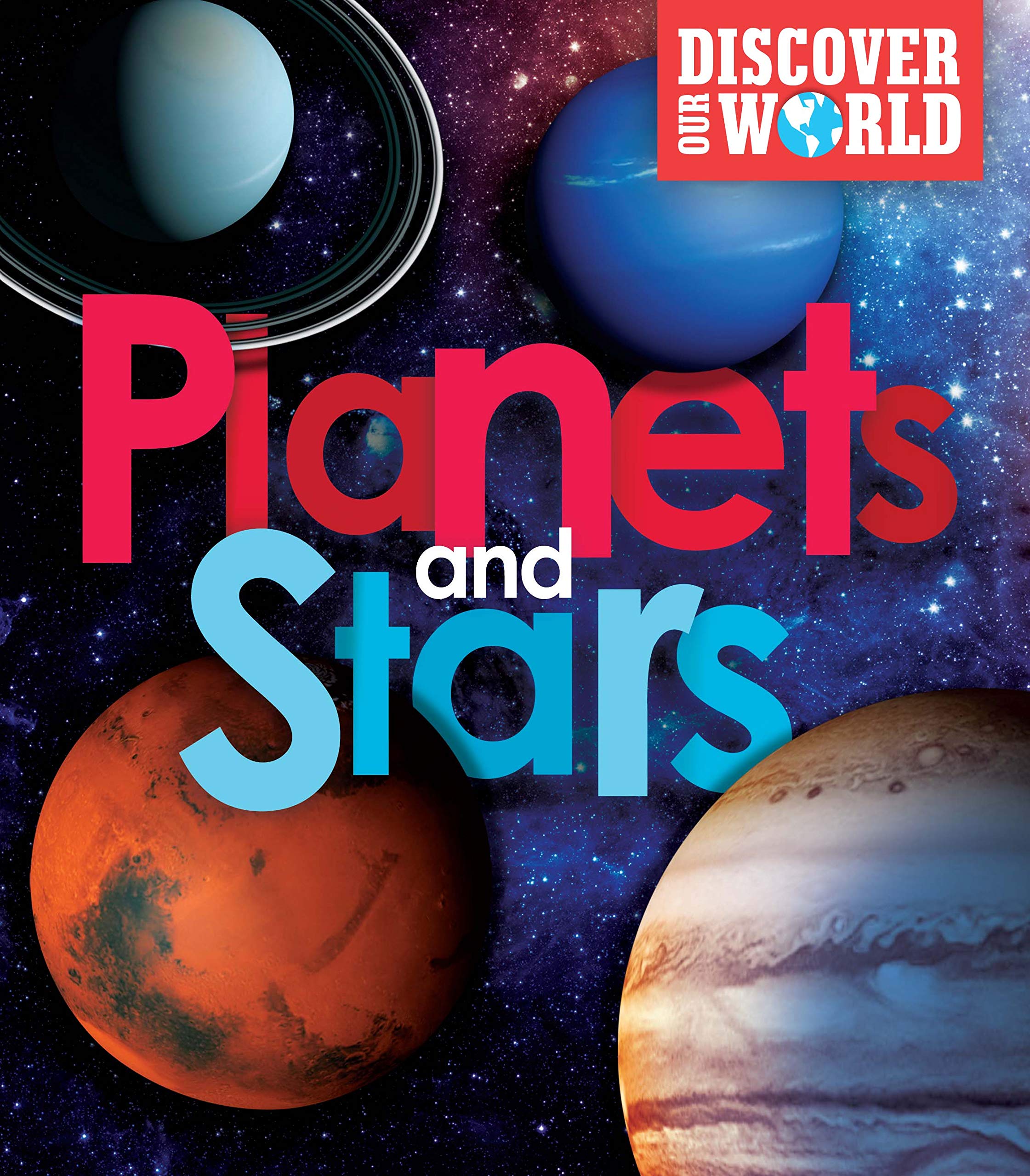 Discover Our World: Planets and Stars Non-fiction