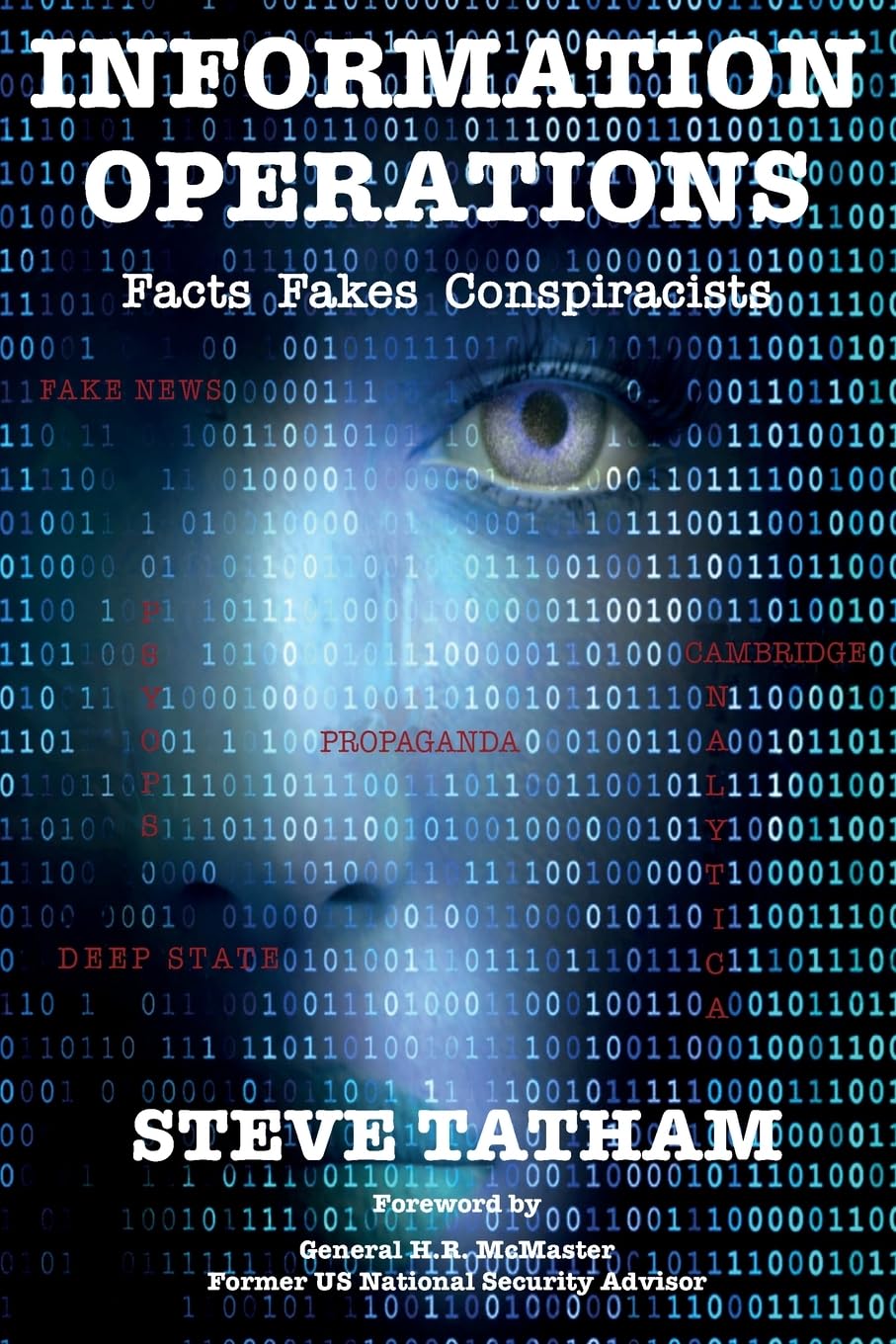 Information Operations: Facts Fakes Conspiracists Law
