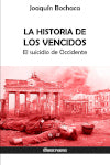 La Historia de los Vencidos : El suicidio de Occidente Politics & History