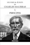 OEuvres et Ecrits de Charles Maurras V : Principes book