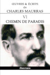 OEuvres et Ecrits de Charles Maurras VI : Chemin de paradis book