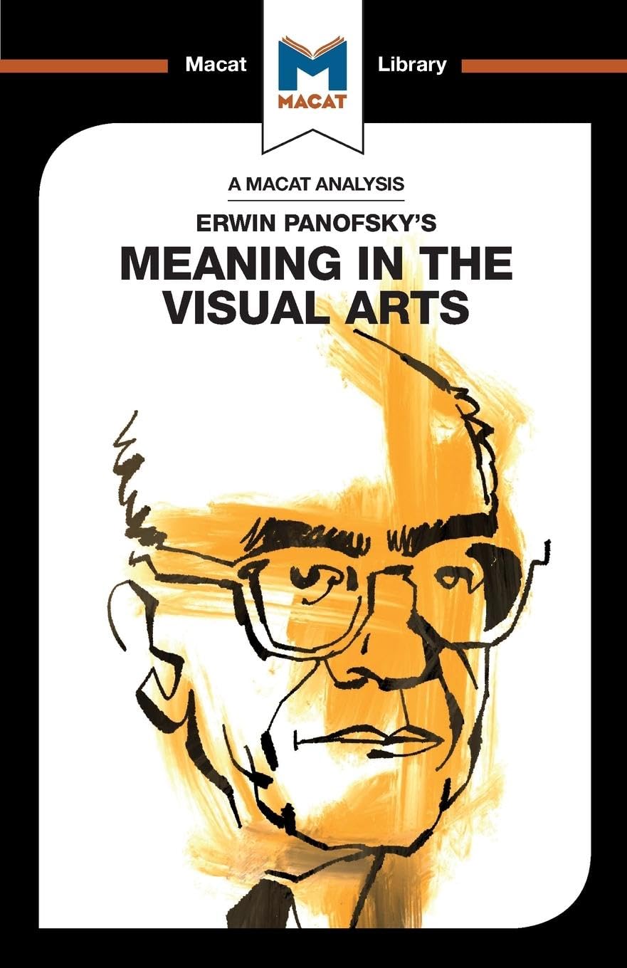 An Analysis of Erwin Panofsky's Meaning in the Visual Arts (Macat Library) Contemporary literature