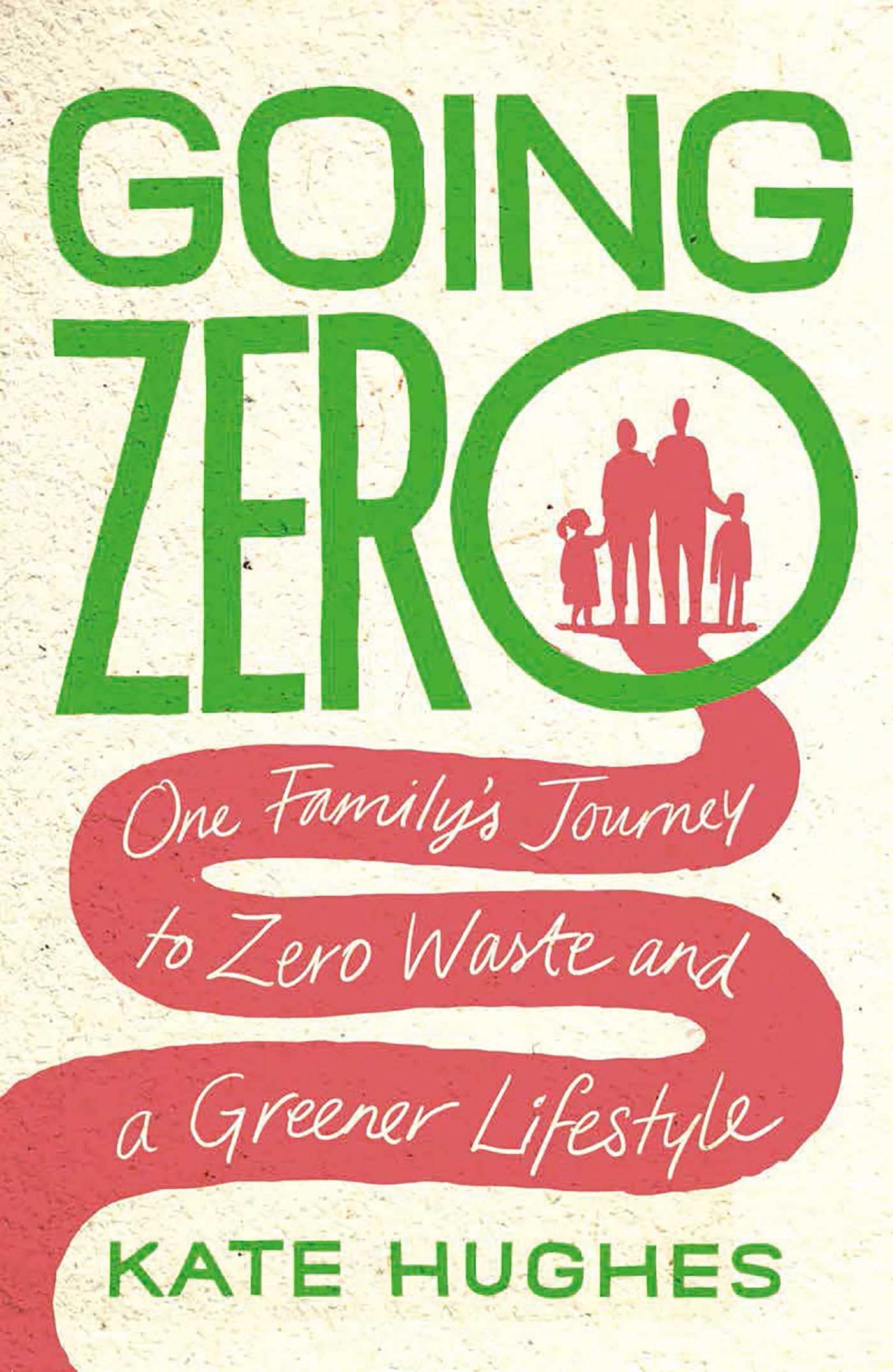 Going Zero: My Family's Journey to Zero Waste and a Greener Lifestyle Sports