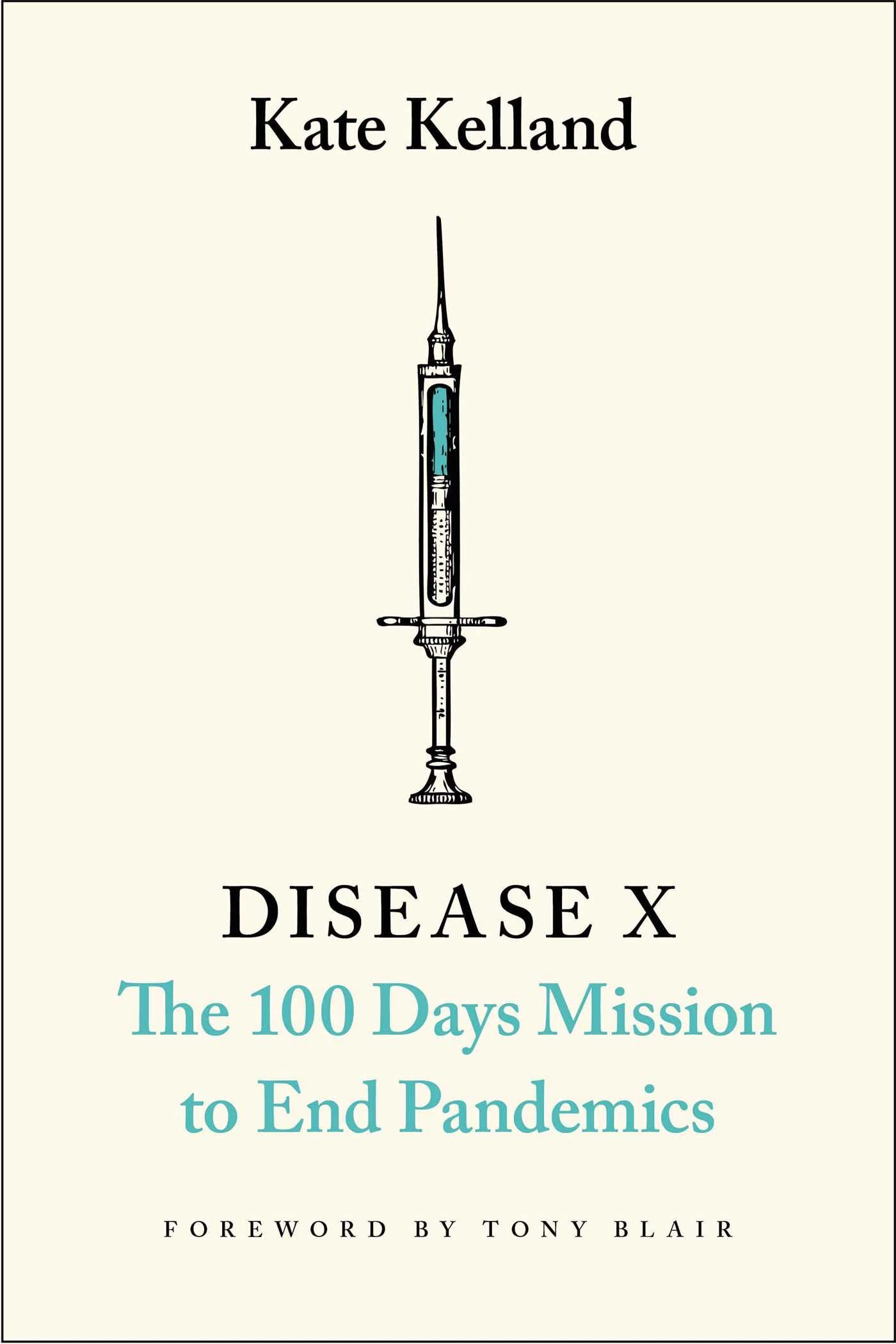 Disease X: The 100 Days Mission to End Pandemics Medicine